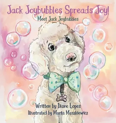 Jack Joybubbles Spreads Joy! Jack Joybubbles - Jack Joybubbles Spreads Joy!: Meet Jack Joybubbles