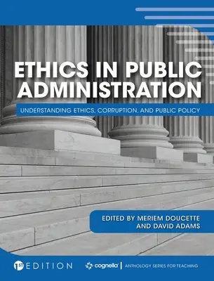 Etika a közigazgatásban: Az etika, a korrupció és a közpolitika megértése - Ethics in Public Administration: Understanding Ethics, Corruption, and Public Policy
