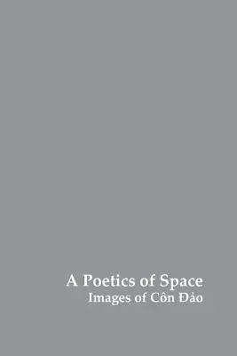 A tér poétikája: Con Dao képei - A Poetics of Space: Images of Con Dao