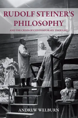 Rudolf Steiner filozófiája és a kortárs gondolkodás válsága - Rudolf Steiner's Philosophy and the Crisis of Contemporary Thought