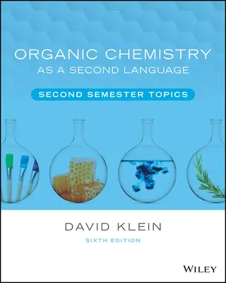 Szerves kémia mint második nyelv: Második félévi témák - Organic Chemistry as a Second Language: Second Semester Topics