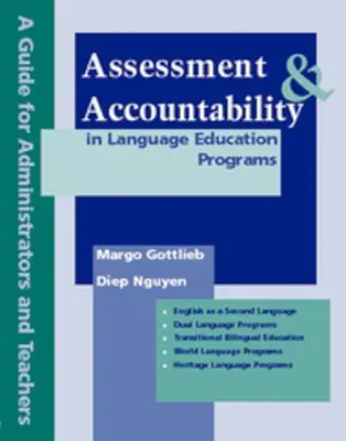 Értékelés és elszámoltathatóság a nyelvoktatási programokban: Útmutató igazgatóknak és tanároknak - Assessment & Accountability in Language Education Programs: A Guide for Administrators and Teachers