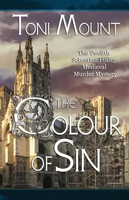 A bűn színe: A Sebastian Foxley középkori gyilkossági rejtélye - The Colour of Sin: A Sebastian Foxley Medieval Murder Mystery