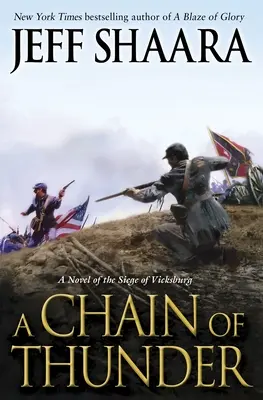 A mennydörgés lánca: A Vicksburg ostromának regénye - A Chain of Thunder: A Novel of the Siege of Vicksburg