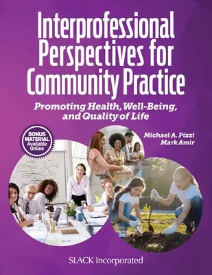 Szakmaközi perspektívák a közösségi gyakorlatban: Az egészség, a jólét és az életminőség előmozdítása - Interprofessional Perspectives for Community Practice: Promoting Health, Well-Being, and Quality of Life