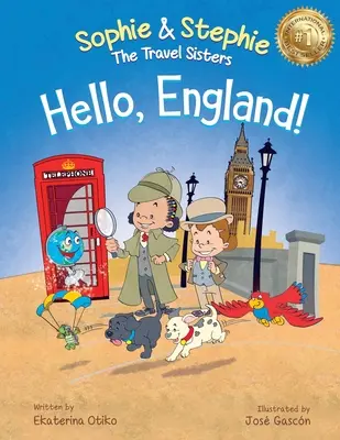 Hello, England! Gyermekkönyv utazási detektívkaland 4-8 éves gyerekeknek - Hello, England!: A Children's Book Travel Detective Adventure for Kids Ages 4-8