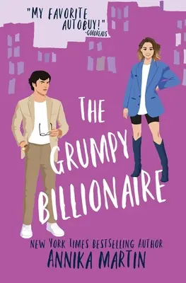 Nevrlý miliardář: Mrzutá sluníčková romance. - The Grumpy Billionaire: A grumpy-sunshine romance