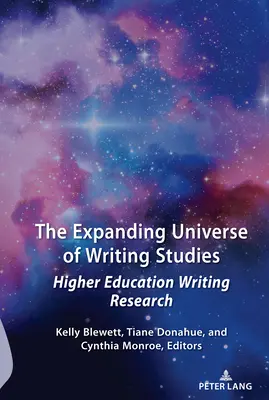 Az írástanulmányok táguló univerzuma: Writing Research: Higher Education Writing Research - The Expanding Universe of Writing Studies: Higher Education Writing Research