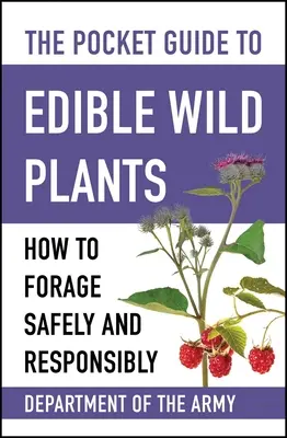 Az ehető vadon termő növények zsebkalauza: Hogyan gyűjtsünk biztonságosan és felelősségteljesen - The Pocket Guide to Edible Wild Plants: How to Forage Safely and Responsibly