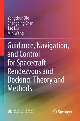 Irányítás, navigáció és irányítás űrhajók randevújához és dokkolásához: Elmélet és módszerek - Guidance, Navigation, and Control for Spacecraft Rendezvous and Docking: Theory and Methods