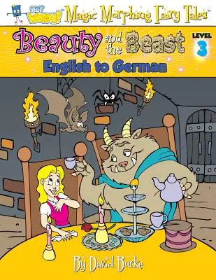 A szépség és a szörnyeteg: Angolról németre, 3. szint - Beauty and the Beast: English to German, Level 3