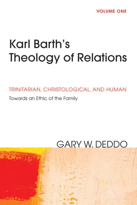 Karl Barth kapcsolatainak teológiája, 1. kötet - Karl Barth's Theology of Relations, Volume 1