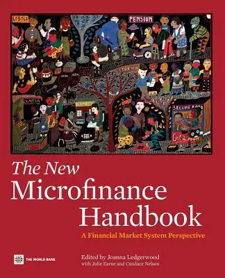 Az új mikrofinanszírozási kézikönyv: A pénzügyi piaci rendszer perspektívája - The New Microfinance Handbook: A Financial Market System Perspective