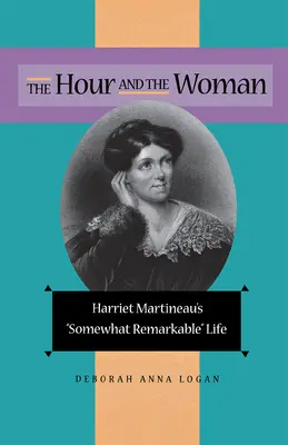 Az óra és a nő: Harriet Martineau némileg figyelemre méltó élete - The Hour and the Woman: Harriet Martineau's Somewhat Remarkable Life