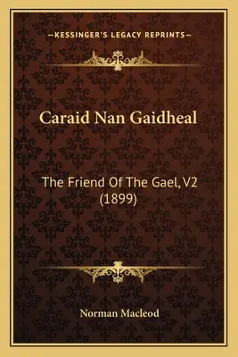 Caraid Nan Gaidheal: Gael barátja, V2 - Caraid Nan Gaidheal: The Friend Of The Gael, V2