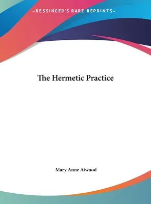 A hermetikus gyakorlat - The Hermetic Practice