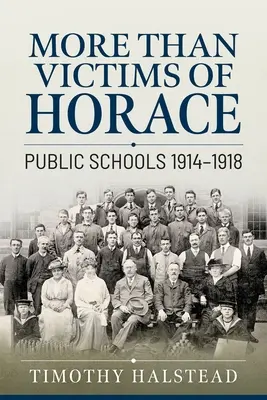 Több mint Horatius áldozatai: Public Schools 1914-1918 - More Than Victims of Horace: Public Schools 1914-1918
