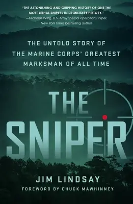 A mesterlövész: A tengerészgyalogság minden idők legjobb mesterlövészének el nem mondott története - The Sniper: The Untold Story of the Marine Corps' Greatest Marksman of All Time