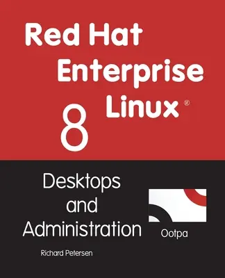 Red Hat Enterprise Linux 8: Asztali számítógépek és adminisztráció - Red Hat Enterprise Linux 8: Desktops and Administration