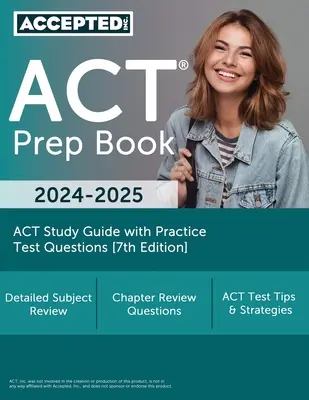 ACT Prep Book 2024-2025: ACT Study Guide with Practice Test Questions [7. kiadás] - ACT Prep Book 2024-2025: ACT Study Guide with Practice Test Questions [7th Edition]