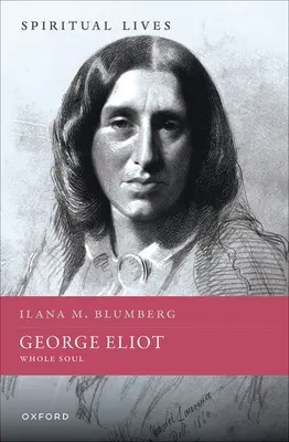 George Eliot: Eliot: Whole Soul - George Eliot: Whole Soul