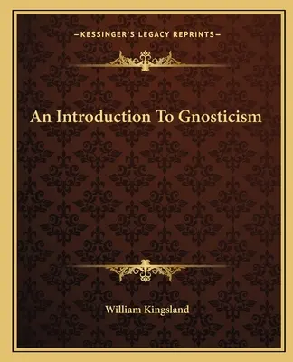 Bevezetés a gnoszticizmusba - An Introduction To Gnosticism