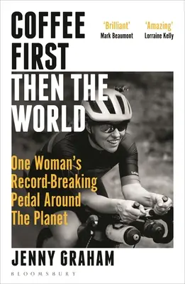 Előbb a kávé, aztán a világ: Egy nő rekordot döntő pedálozása a bolygó körül - Coffee First, Then the World: One Woman's Record-Breaking Pedal Around the Planet