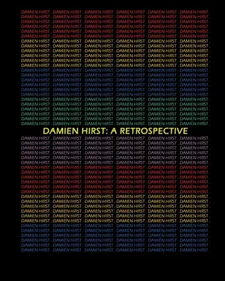 Damien Hirst: Hirst: Visszatekintés - Damien Hirst: A Retrospective