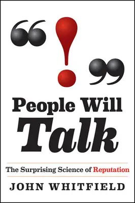 Az emberek beszélni fognak: A hírnév meglepő tudománya - People Will Talk: The Surprising Science of Reputation