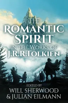 A romantikus szellem J. R. R. Tolkien műveiben - The Romantic Spirit in the Works of J.R.R. Tolkien