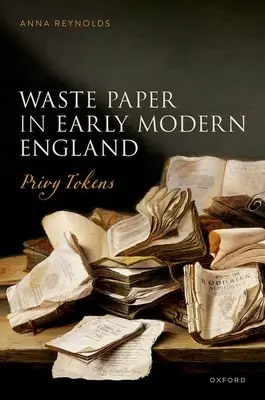 Hulladékpapír a kora újkori Angliában: Privy Tokens - Waste Paper in Early Modern England: Privy Tokens