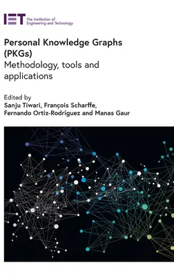 Személyes tudásgrafikonok (Pkgs): Módszertan, eszközök és alkalmazások - Personal Knowledge Graphs (Pkgs): Methodology, Tools and Applications