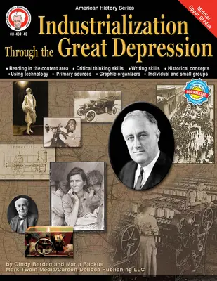 Industrialization Through the Great Depression, 6-12. osztály: 5. kötet - Industrialization Through the Great Depression, Grades 6 - 12: Volume 5