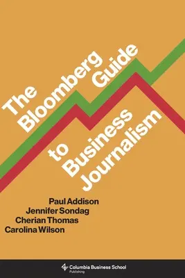 A Bloomberg útmutatója az üzleti újságíráshoz - The Bloomberg Guide to Business Journalism