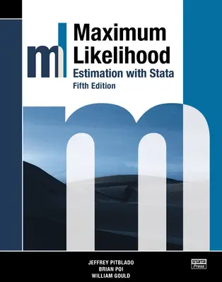 Maximum Likelihood Estimation with Stata, ötödik kiadás - Maximum Likelihood Estimation with Stata, Fifth Edition