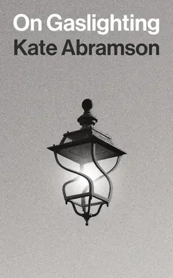 A gázvilágításról - On Gaslighting