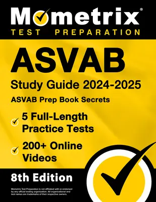 ASVAB Study Guide 2024-2025 - 5 cvičných testů v plné délce, tajemství přípravné knihy ASVAB, více než 200 online videí: [8. vydání] - ASVAB Study Guide 2024-2025 - 5 Full-Length Practice Tests, ASVAB Prep Book Secrets, 200+ Online Videos: [8th Edition]