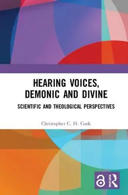 Démoni és isteni hangok hallása: Tudományos és teológiai nézőpontok - Hearing Voices, Demonic and Divine: Scientific and Theological Perspectives