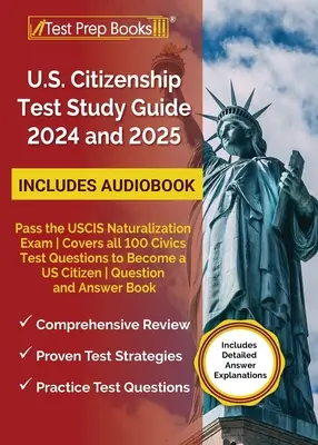 Amerikai állampolgársági vizsga tanulmányi útmutató 2024 és 2025: Pass the USCIS Naturalization Exam Fedezi mind a 100 állampolgársági tesztkérdést, hogy amerikai állampolgárrá váljon kérdés - US Citizenship Test Study Guide 2024 and 2025: Pass the USCIS Naturalization Exam Covers all 100 Civics Test Questions to Become a US Citizen Question