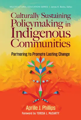 Kulturálisan fenntartható politikaalkotás őslakos közösségekben: Partnerség a tartós változás előmozdítása érdekében - Culturally Sustaining Policymaking in Indigenous Communities: Partnering to Promote Lasting Change