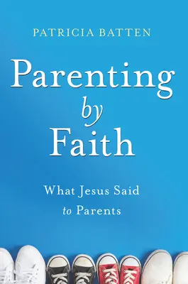 Szülői hit által - Parenting by Faith