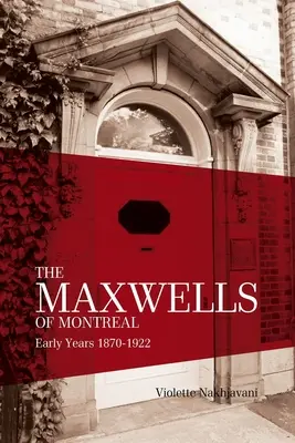 The Maxwell of Montreal 1. kötet - The Maxwells of Montreal Volume 1