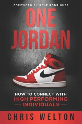 One Jordan: Hogyan kapcsolódjunk a kiemelkedő teljesítményű egyénekhez? - One Jordan: How to Connect With High Performing Individuals