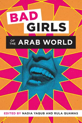 Az arab világ rossz lányai - Bad Girls of the Arab World