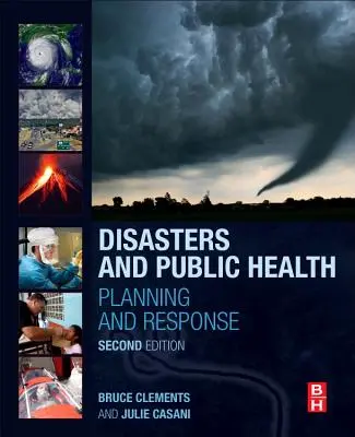 Katasztrófák és közegészségügy: Tervezés és reagálás - Disasters and Public Health: Planning and Response