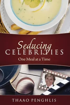 Hírességek elcsábítása Egyszerre csak egy étkezés - Seducing Celebrities One Meal at a Time