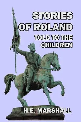 Roland történetei a gyerekeknek mesélve - Stories of Roland Told to the Children