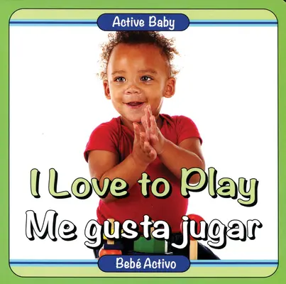 I Love to Play/Me Gusta Jugar (Én szeretek játszani/Me Gusta Jugar) - I Love to Play/Me Gusta Jugar