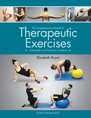 A terápiás gyakorlatok átfogó kézikönyve: Ortopédiai és általános állapotok - The Comprehensive Manual of Therapeutic Exercises: Orthopedic and General Conditions