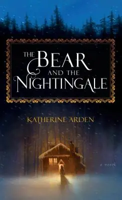 A medve és a fülemüle - The Bear and the Nightingale